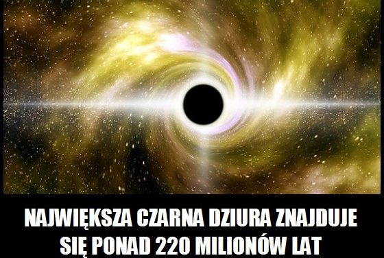 W jakiej odległości od Ziemi znajduje się największa znana czarna dziura?