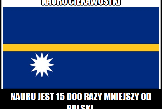 Ile razy Nauru jest mniejsze od Polski?