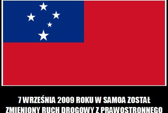 7 września 2009 roku w Samoa został zmieniony…