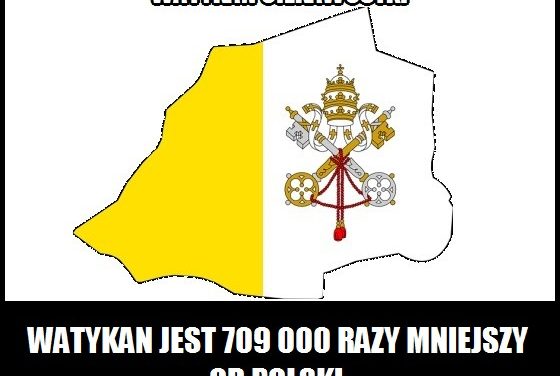 Ile razy Watykan jest mniejszy od Polski?