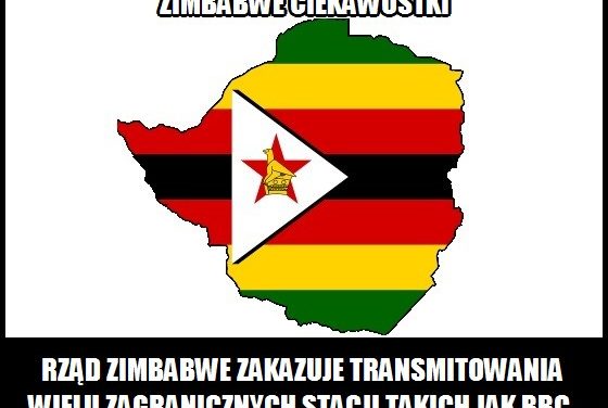 Rząd Zimbabwe zakazuje transmitowania zagranicznych stacji