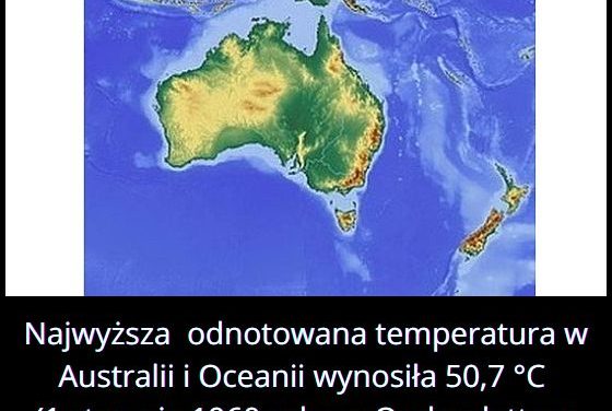 Jaką najwyższą temperaturę odnotowana w Australii i Oceanii?