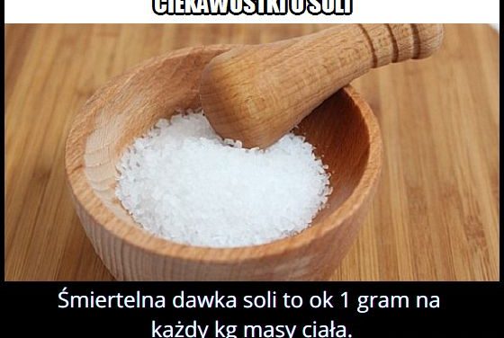 Jaka jest śmiertelna dawka soli?